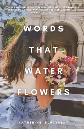 Words That Water Flowers Paperback  May 23, 2025